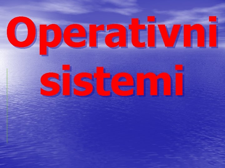 Operativni sistemi 