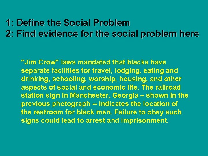 1: Define the Social Problem 2: Find evidence for the social problem here "Jim