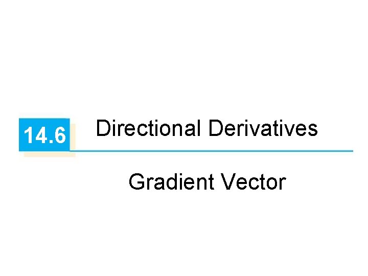 14. 6 Directional Derivatives Gradient Vector 
