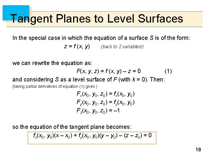 Tangent Planes to Level Surfaces In the special case in which the equation of