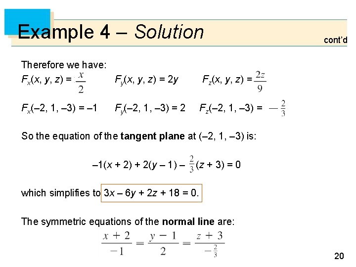 Example 4 – Solution Therefore we have: Fx(x, y, z) = x/2 Fy(x, y,