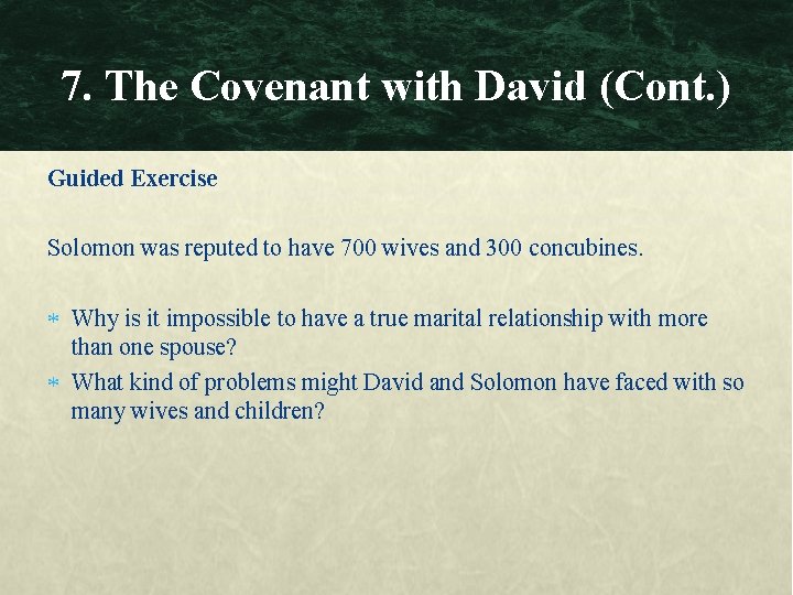 7. The Covenant with David (Cont. ) Guided Exercise Solomon was reputed to have