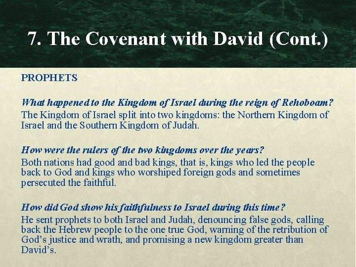 7. The Covenant with David (Cont. ) PROPHETS What happened to the Kingdom of