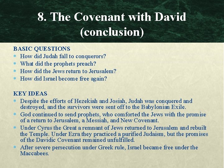 8. The Covenant with David (conclusion) BASIC QUESTIONS How did Judah fall to conquerors?