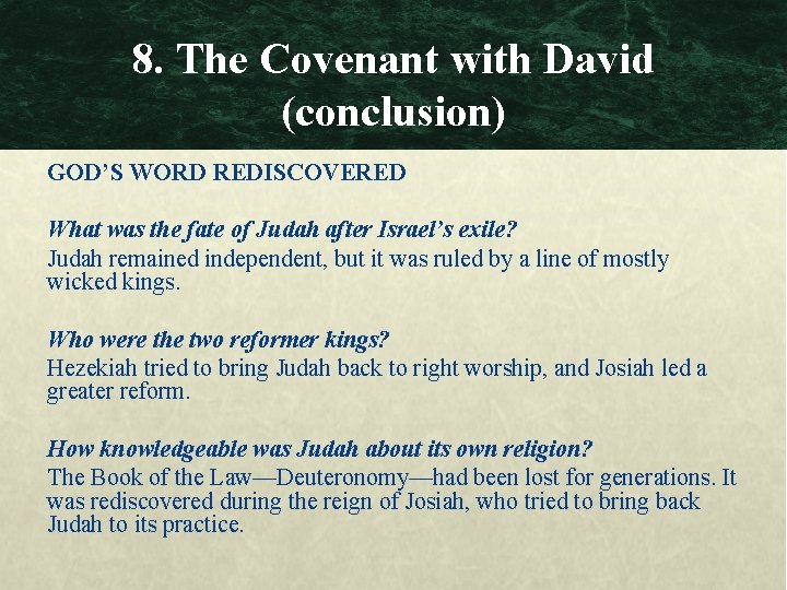 8. The Covenant with David (conclusion) GOD’S WORD REDISCOVERED What was the fate of