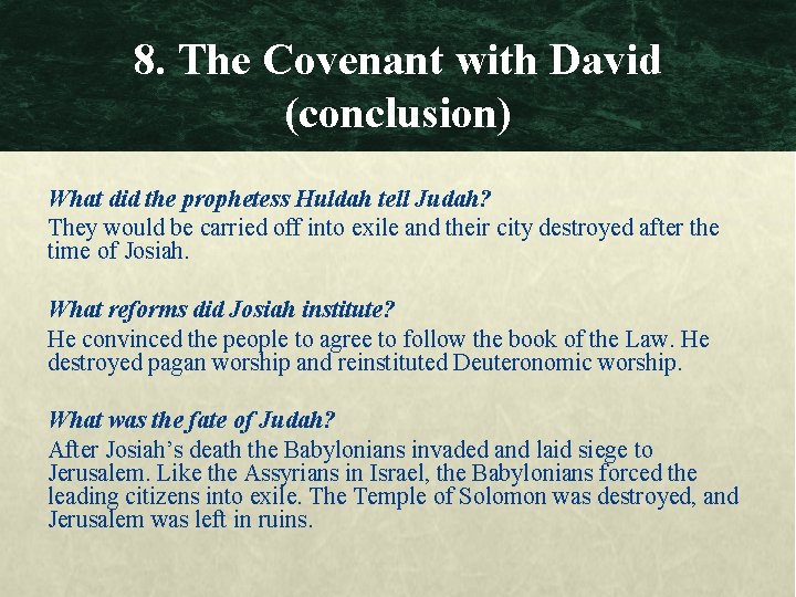 8. The Covenant with David (conclusion) What did the prophetess Huldah tell Judah? They