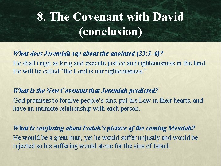8. The Covenant with David (conclusion) What does Jeremiah say about the anointed (23: