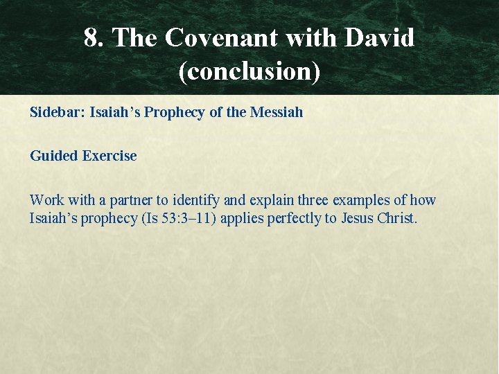 8. The Covenant with David (conclusion) Sidebar: Isaiah’s Prophecy of the Messiah Guided Exercise
