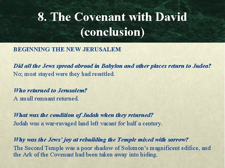 8. The Covenant with David (conclusion) BEGINNING THE NEW JERUSALEM Did all the Jews