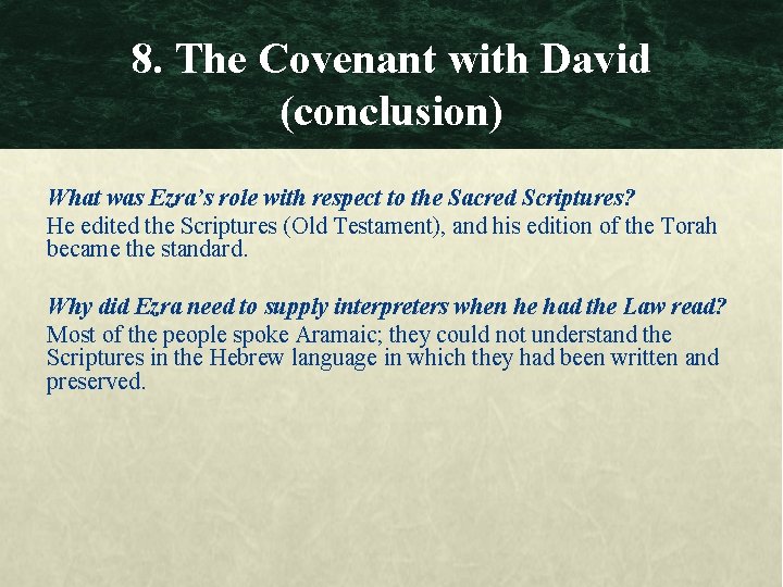 8. The Covenant with David (conclusion) What was Ezra’s role with respect to the