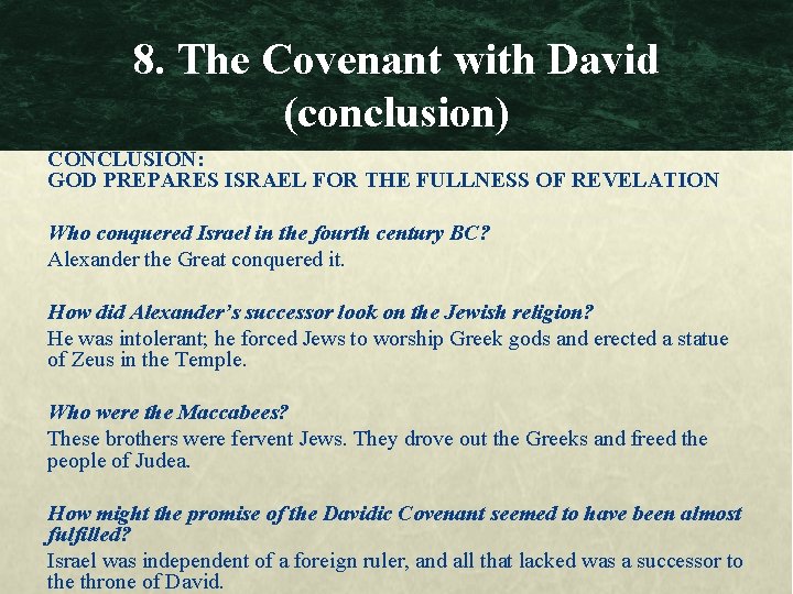 8. The Covenant with David (conclusion) CONCLUSION: GOD PREPARES ISRAEL FOR THE FULLNESS OF