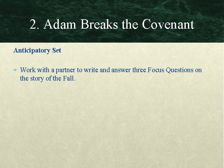 2. Adam Breaks the Covenant Anticipatory Set Work with a partner to write and