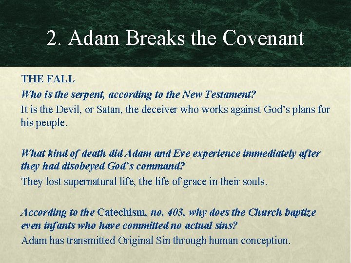 2. Adam Breaks the Covenant THE FALL Who is the serpent, according to the