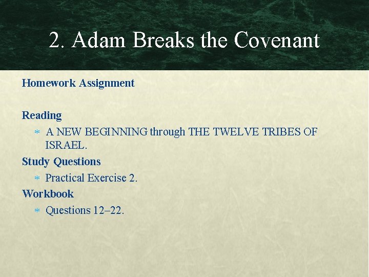 2. Adam Breaks the Covenant Homework Assignment Reading A NEW BEGINNING through THE TWELVE