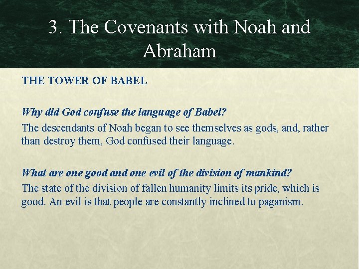 3. The Covenants with Noah and Abraham THE TOWER OF BABEL Why did God