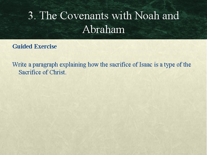 3. The Covenants with Noah and Abraham Guided Exercise Write a paragraph explaining how