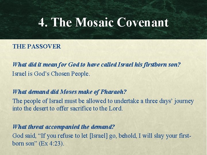 4. The Mosaic Covenant THE PASSOVER What did it mean for God to have