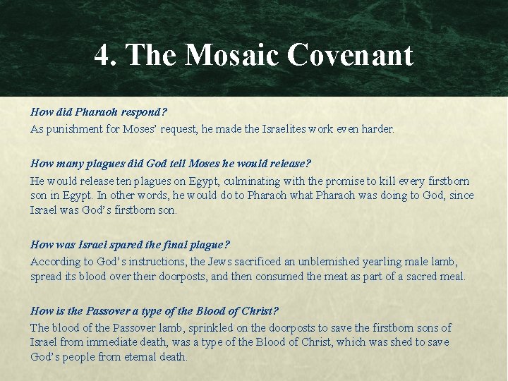 4. The Mosaic Covenant How did Pharaoh respond? As punishment for Moses’ request, he