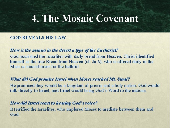 4. The Mosaic Covenant GOD REVEALS HIS LAW How is the manna in the