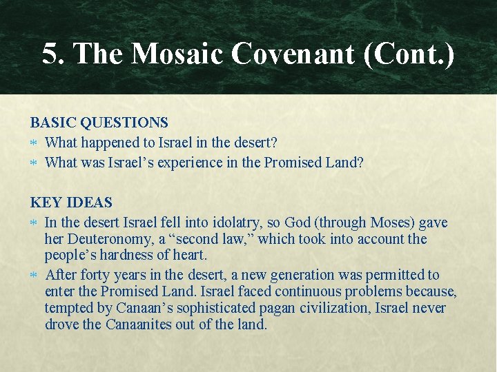 5. The Mosaic Covenant (Cont. ) BASIC QUESTIONS What happened to Israel in the