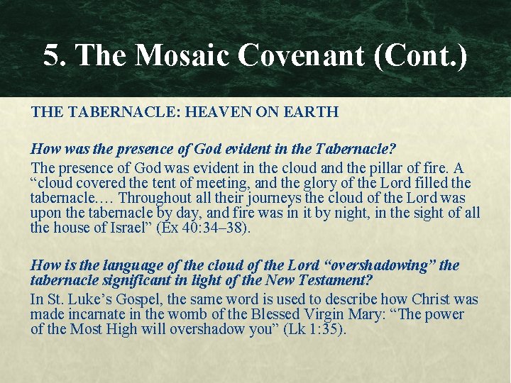 5. The Mosaic Covenant (Cont. ) THE TABERNACLE: HEAVEN ON EARTH How was the