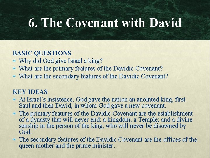 6. The Covenant with David BASIC QUESTIONS Why did God give Israel a king?