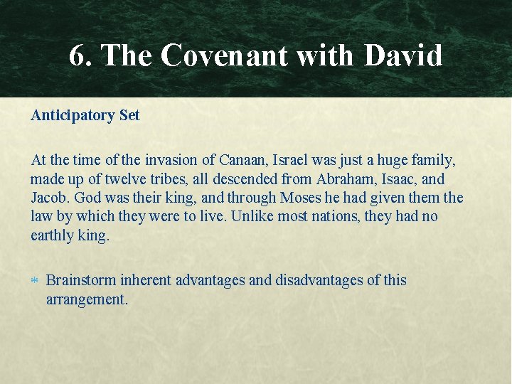 6. The Covenant with David Anticipatory Set At the time of the invasion of