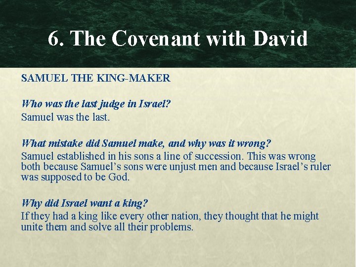 6. The Covenant with David SAMUEL THE KING-MAKER Who was the last judge in