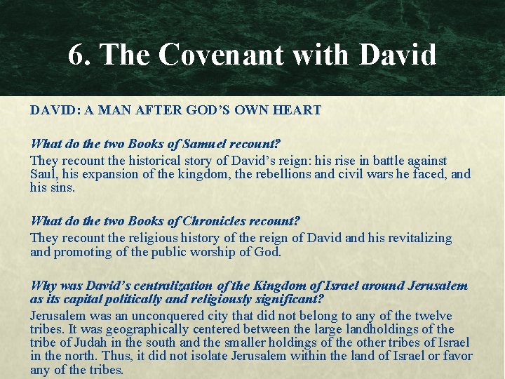 6. The Covenant with David DAVID: A MAN AFTER GOD’S OWN HEART What do