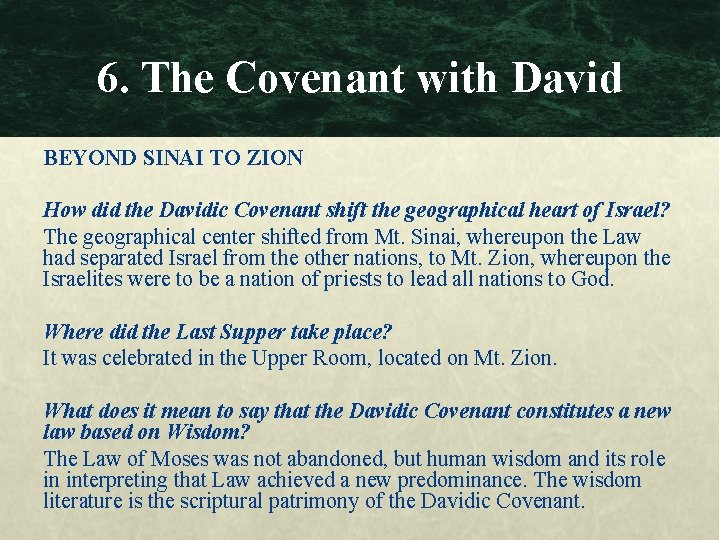 6. The Covenant with David BEYOND SINAI TO ZION How did the Davidic Covenant