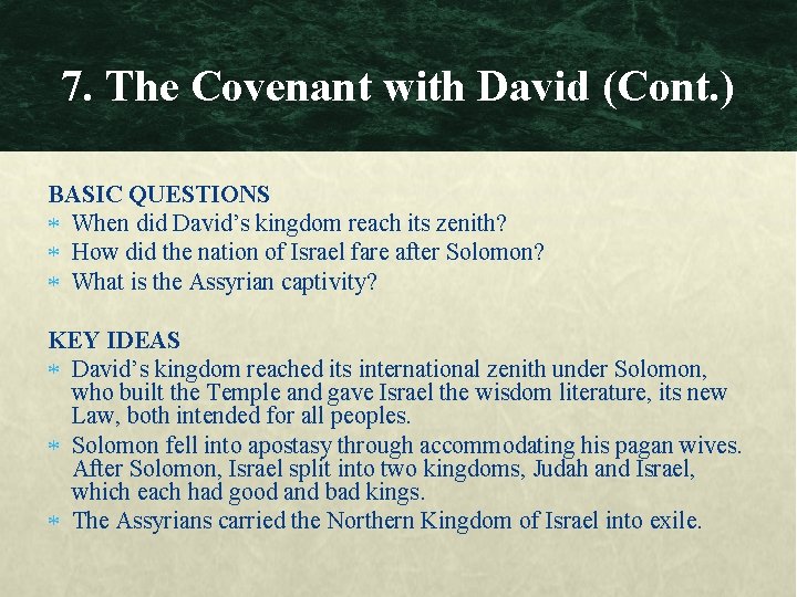 7. The Covenant with David (Cont. ) BASIC QUESTIONS When did David’s kingdom reach