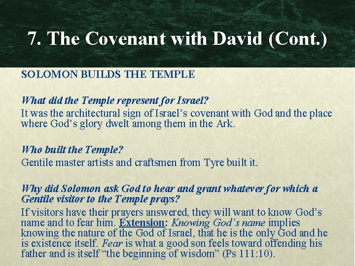 7. The Covenant with David (Cont. ) SOLOMON BUILDS THE TEMPLE What did the