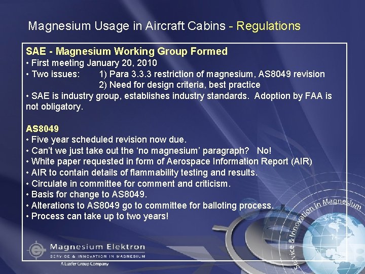 Magnesium Usage in Aircraft Cabins - Regulations SAE - Magnesium Working Group Formed •