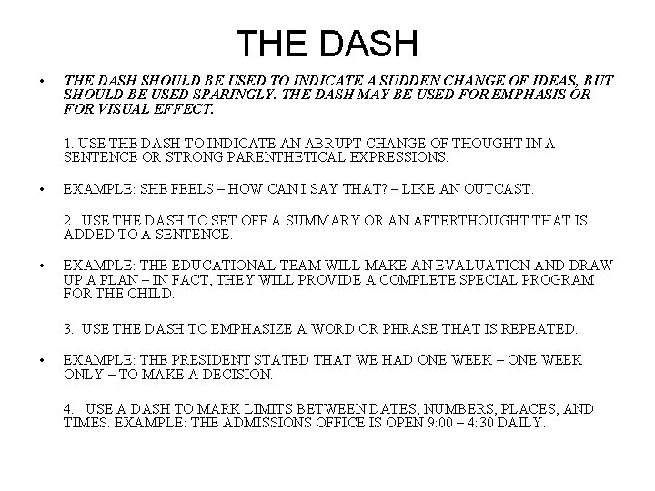 THE DASH • THE DASH SHOULD BE USED TO INDICATE A SUDDEN CHANGE OF THE DASH • THE DASH SHOULD BE USED TO INDICATE A SUDDEN CHANGE OF