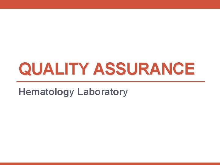 QUALITY ASSURANCE Hematology Laboratory 