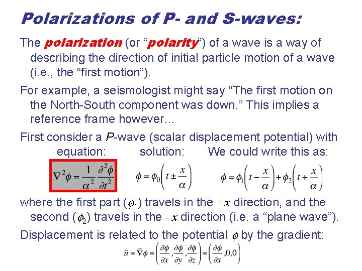 Polarizations of P- and S-waves: The polarization (or “polarity”) of a wave is a