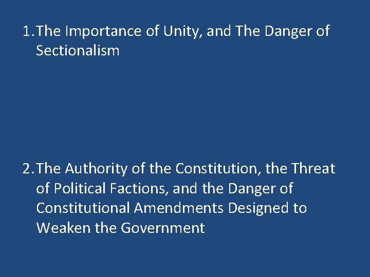 1. The Importance of Unity, and The Danger of Sectionalism 2. The Authority of