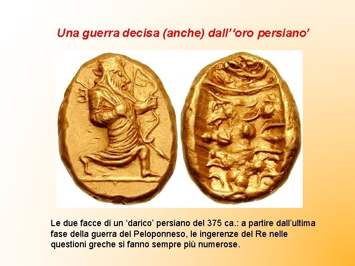 Una guerra decisa (anche) dall’‘oro persiano’ Le due facce di un ‘darico’ persiano del