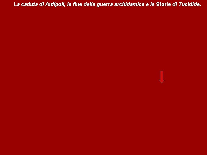 La caduta di Anfipoli, la fine della guerra archidamica e le Storie di Tucidide.