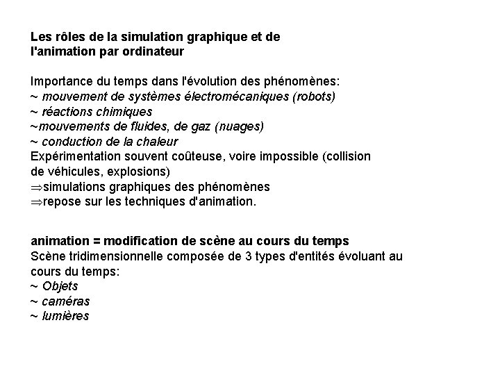 Les rôles de la simulation graphique et de l'animation par ordinateur Importance du temps