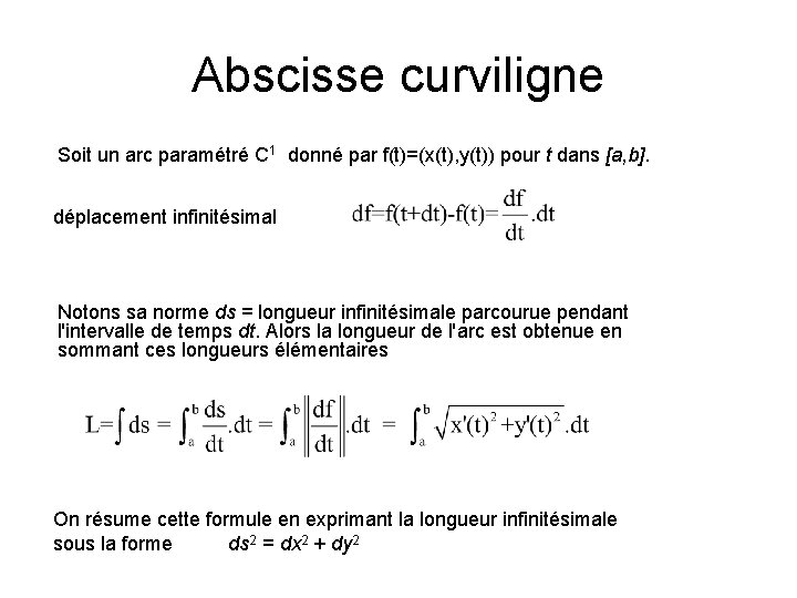 Abscisse curviligne Soit un arc paramétré C 1 donné par f(t)=(x(t), y(t)) pour t