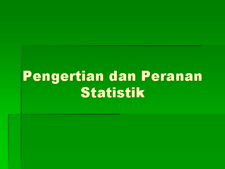 Pengertian dan Peranan Statistik 