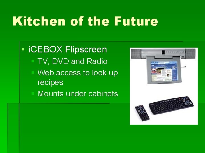 Kitchen of the Future § i. CEBOX Flipscreen § TV, DVD and Radio §