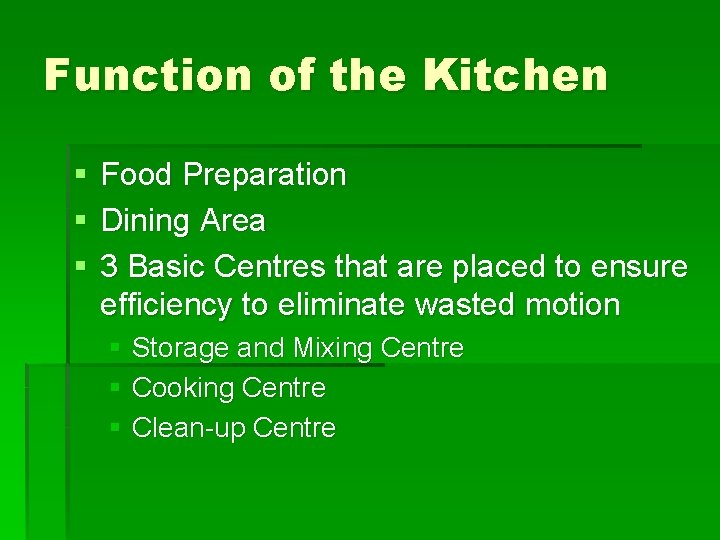 Function of the Kitchen § § § Food Preparation Dining Area 3 Basic Centres