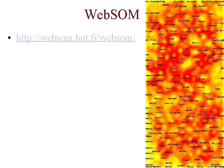 Web. SOM • http: //websom. hut. fi/websom/ 