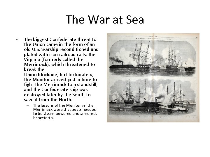 The War at Sea • The biggest Confederate threat to the Union came in