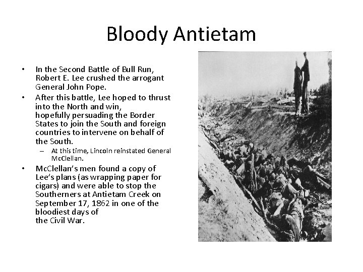 Bloody Antietam • • In the Second Battle of Bull Run, Robert E. Lee