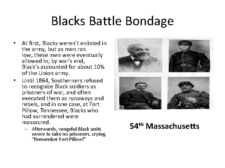 Blacks Battle Bondage • At first, Blacks weren’t enlisted in the army, but as