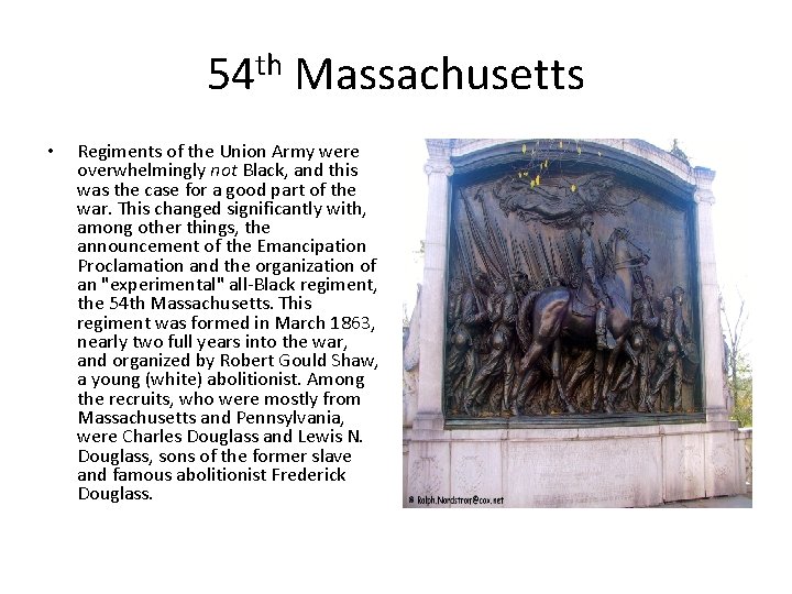 54 th Massachusetts • Regiments of the Union Army were overwhelmingly not Black, and