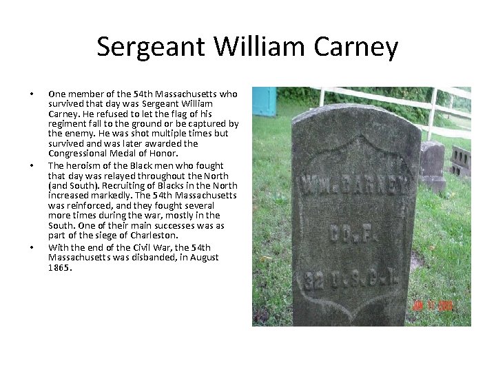 Sergeant William Carney • • • One member of the 54 th Massachusetts who